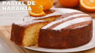 Pastel de naranja una receta de pastel suave esponjoso y húmedo tan fácil que te sorprenderá [upl. by Naivat]