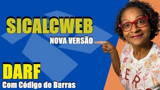 SICALCWEB Nova Versão DARF Com Código de Barras na Prática [upl. by Russ830]