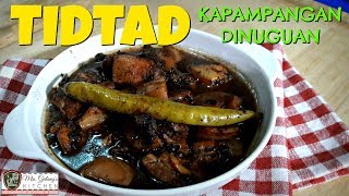 TIDTAD or DINUGUAN KAPAMPANGAN MrsGalangs Kitchen S8 Ep2 [upl. by Eelydnarb521]