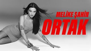 Melike Şahin  Ortak Official Lyric Video [upl. by Mcclish]