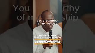 Worthy Of My Praise  Dunsin Oyekan ft Lawrence Oyor dunsinoyekan worship thegreatcommission [upl. by Angelle]