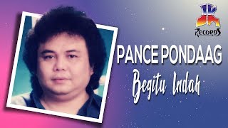 Pance Pondaag  Begitu Indah Official Music Video [upl. by Socha778]