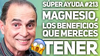 SÚPER AYUDA 213 Magnesio Los Beneficios Que Mereces Tener [upl. by Thorman]