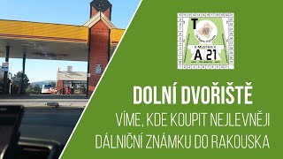 Dolní Dvořiště  víme kde koupit nejlevněji dálniční známku do Rakouska  Dovolená v Alpáchcom [upl. by Ainuj]