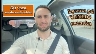 Lyssna på VANLIG svenska att vara småbarnsförälder VLOG [upl. by Angid]