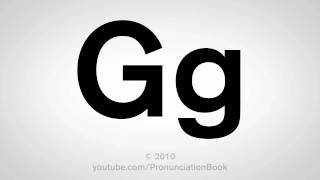 Basic English How to Pronounce the Letter G [upl. by Nirrac565]