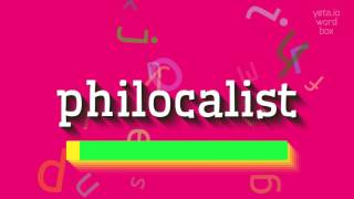 How to say quotphilocalistquot High Quality Voices [upl. by Cesya715]