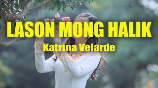 Lason Mong Halik  Katrina Velarde with Lyrics [upl. by Charters]