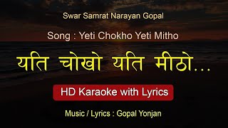 Yeti Chokho Yeti Mitho  Nepali Karaoke Track With Lyrics [upl. by Ammadis]