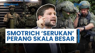 Bezalel Smotrich Menyerukan agar Israel Segera Melancarkan ‘Perang Skala Besar’ terhadap Lebanon [upl. by Shull]