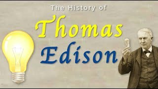 The History of Thomas Edison [upl. by Llertnac]