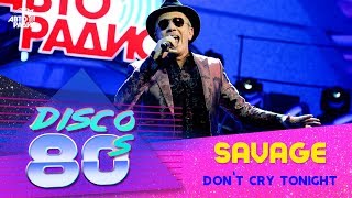 Savage  Dont Cry Tonight Disco of the 80s Festival Russia 2018 [upl. by Irec]