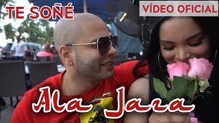 Ala Jaza  Te Soñe Video Oficial [upl. by Rellia]