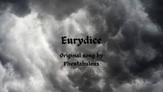 Eurydice  original song [upl. by Germaine]