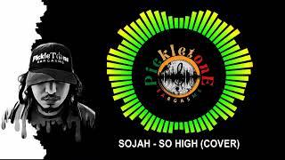 Sojah  So HIgh Cover [upl. by Anaila]