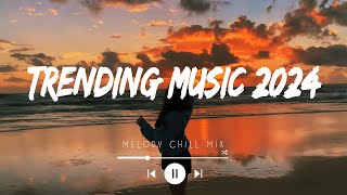 Trending music 2024  Tiktok trending songs  Best songs 2024 playlist Mix Hits Spotify [upl. by Fabriane]