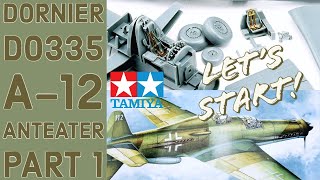 Lets Start  Dornier Do335 A12 Anteater  Part 1  148 from Tamiya scale models Tools Build [upl. by Maze]