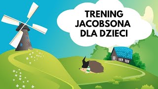 Trening relaksacyjny Jacobsona DLA DZIECI Relaksacja dla dzieci trening relaksacji mięśniowej [upl. by Aney]