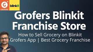 How to Sell on Grofers Blinkist  Grofers Blinkist Franchise Store  Grodery Store Franchise India [upl. by Assenar405]