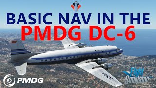 PMDG DC6 Basic Nav Tutorial  Flying VORs NDBs and ILS in MSFS [upl. by Eiznek]