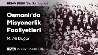 Osmanlıda Misyonerlik Faaliyetleri 1 Oturum  Mehmet Ali Doğan [upl. by Heall]