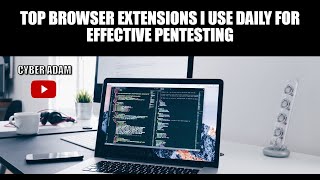 Top Browser Extensions I Use Daily for Effective Pentesting [upl. by Ardella]