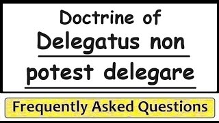 Doctrine of delegatus non potest delegare [upl. by Aldercy]