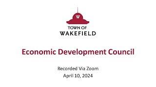 Wakefield Economic Development Council Meeting  April 10 2024 [upl. by Mcgean692]