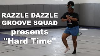 Razzle Dazzle Groove Squad presents quotHard Timequot [upl. by Lela]