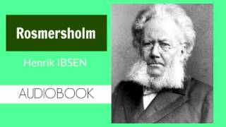 Rosmersholm by Henrik Ibsen  Audiobook [upl. by Ttocs325]