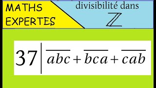 Divisibilité dans Z  Maths expertes  abc bca cab  travail sur lécriture décimale [upl. by Auod]