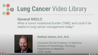 Lung Cancer Video Library  Gubens  What is Tumor Mutational Burden in Lung Cancer Management [upl. by Fulton]