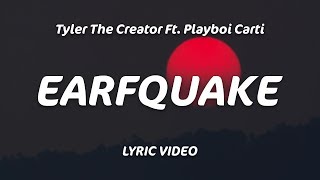 Tyler The Creator  EARFQUAKE Lyrics [upl. by Eziechiele]