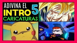 ADIVINA EL INTRO DE LA CARICATURA 5  NIVEL INFANCIA OPENINGS DE CARICATURAS [upl. by Ardaid]