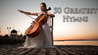 50 of the Most Beautiful Hymns of All Time🙏🏼 Cello amp Piano [upl. by Riki]