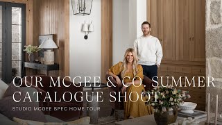 Studio McGee Spec Home Tour An Inside Look at Our McGee amp Co Summer Catalogue Shoot SMSpecHome [upl. by Bo]