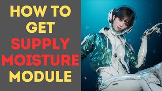 How to Get Supply Moisture Module in The First Descendant [upl. by Annel388]