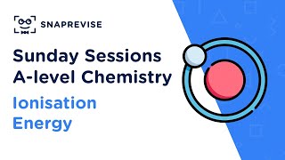 Alevel Chemistry Sunday Sessions Ionisation Energy  Revision Webclass [upl. by Louella]