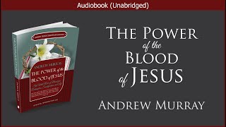 The Power of the Blood  Andrew Murray  Free Christian Audiobook [upl. by Christenson]