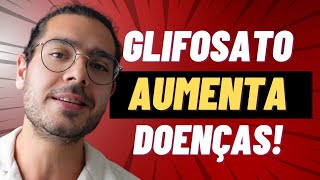 Glifosato é o CULPADO de doenças atuais [upl. by Milan]