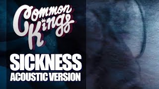 👑 Common Kings  Sickness Acoustic Version Official Lyric Video [upl. by Yllime483]