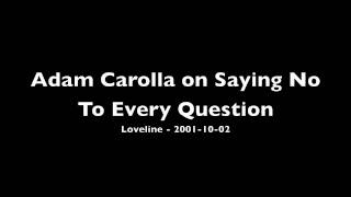 Loveline Adam Carolla on Saying No To Every Question [upl. by Abbott]