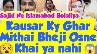 Sitara Sajid Ne Islamabad Bolaya😧Kausar ky ghar Mithai Bheji sitara ne Kausar Ka React [upl. by Hunt]