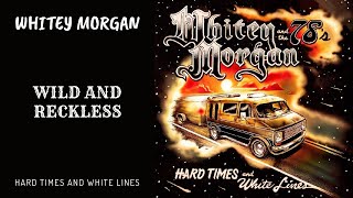 Whitey Morgan and the 78s  quotWild and Recklessquot  Hard Times and White Lines [upl. by Lesiram]