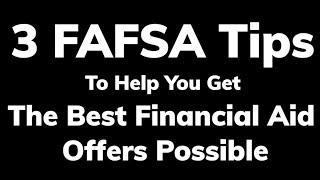 3 FAFSA tips to help you get the best financial aid offers possible [upl. by Yerok]