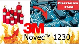 NOVEC 1230  Solução 3M para Combate a Incêndio  Eletrônica Fácil [upl. by Neerroc394]