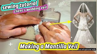 🧵 Making My Clients Mantilla Wedding Veil × how to make a wedding veil × sewing tutorial [upl. by Dianne]