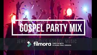 GOSPEL PARTY MIX 20202021 I ITS A PRAISE PARTY TONIGHT I JEHOVAH amp DJS GOSPEL MUSIC [upl. by Eido599]