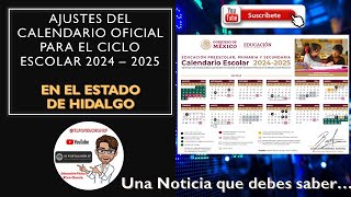 ¡ENTERATE Ajustes del Calendario Oficial para el Ciclo Escolar 2024 – 2025 EN EL ESTADO DE HIDALGO [upl. by Anen]