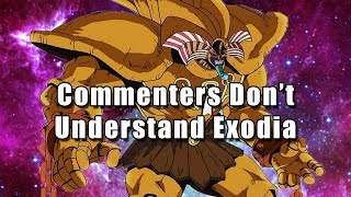 Commenters Dont Understand Exodia [upl. by Atirys]